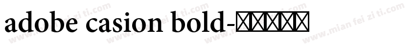 adobe casion bold字体转换